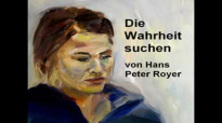 Die Wahrheit suchen (Hans Peter Royer).flv