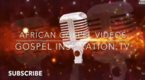 African Gospel Music Video (Series 2) Playlist.mp4