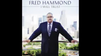 Fred Hammond  I Will Trust 2