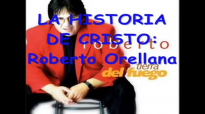 La historia de cristo -roberto orellana- (lyrics).mp4