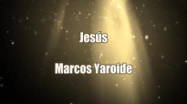 Jesús - Marcos Yaroide.mp4