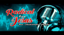 Bro. Chukwuka Okafor - Radical For Jesus - Latest 2016 Nigerian Gospel Movie.mp4