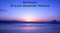 Mi pasión (Ericson Alexander Molano Letra).mp4