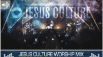 Jesus Culture Worship Mix 2015