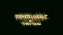 didier lukale feat. franck mulaja jour du salut.flv