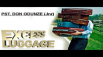 Pst. Don Odunze Jnr - Excess Luggage - Latest Nigerian Audio Gospel Music.mp4
