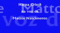 Harpa Crist na voz de Mattos Nascimento