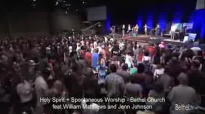 Holy Spirit Spontaneous Worship Bethel Church feat William Matthews and Jenn Johnson