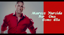 Marcos Yaroide -Por Una Como Ella Video oficial de letras.mp4