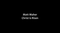 Christ is Risen - Matt Maher - Lyrics.flv