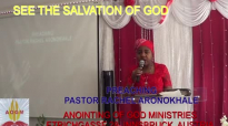 See the Salvation of God  Pastor Rachel Aronokhale  Anointing of God Ministries April 2023.mp4