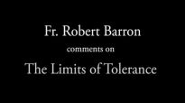 Fr. Robert Barron on The Limits of Tolerance.flv