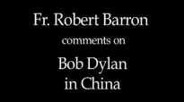 Fr. Robert Barron on Bob Dylan in China.flv