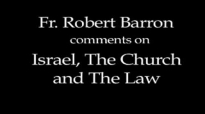 Fr. Barron on Israel, the Church, and the Law (Part 1 of 2).flv