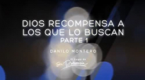 Dios recompensa a los que le buscan - Primera Parte - Danilo Montero - 25 Marzo .mp4