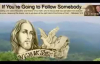 If You're Going to Follow Somebody, Follow Jesus! - RW Schambach.mp4