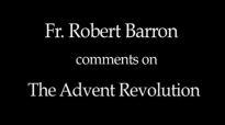 Bishop Barron on The Advent Revolution.flv