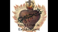 Your Love is Extravagant by Matt Maher.flv
