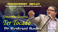 Pastor Rafael Bello nao deveria ter tocado