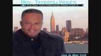 Rev. Timothy Wright-He Lifted Me.flv