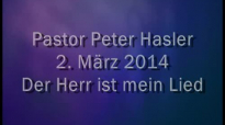 Peter Hasler - Der Herr ist mein Lied - 02.03.2014.flv
