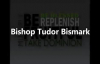 Bishop Tudor Bismark Be Fruitful Multiply Replenish and Take Dominion!