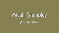 Micah Stampley - Another Place.flv