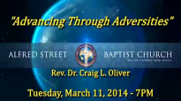 March Gladness Advancing Through Adversities Rev Dr Craig L Oliver March 11, 2014 7PM