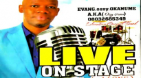 Evang. Ossy Okanume _ Live On Stage (Vol 1) _ Latest 2019 Nigerian Gospel Music.mp4