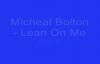 Lean On Me Micheal Bolton LYRICS YouTube.mp4