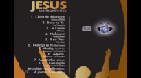 JÃ©sus - Les Trompettes (Album complet).mp4