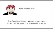 The Spiritual Man - Watchman Nee - Part 1 - Chapter 3 - The Fall Of Man