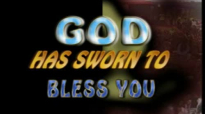 God has sworn to bless you by Pastor Lazarus Muoka MGBIDI 2008 International Crusade- The Lord`s Chosen Charismatic Revival Ministries- www