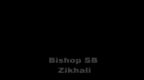 Bishop SB Zikhali   Izulu alika qedi ngawe