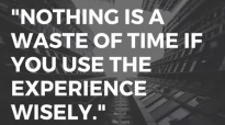 Ed Lapiz 2018 ➤ Nothing Is A Waste Of Time If You Use The Experience Wisely _ Ta.mp4