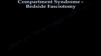 Compartment Syndrome , Bedside Fasciotomy  Everything You Need To Know  Dr. Nabil Ebraheim