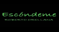 Escondeme - Roberto Orellana (LETRA).mp4