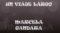 Marcela Gandara Un Viaje Largo.mp4