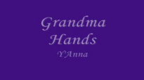 Y'Anna-Grandma Hands.flv
