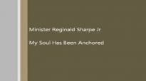 Minister Reginald Sharpe Jr (My Soul Has Been Anchored).flv