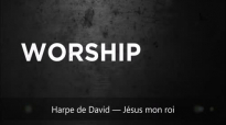 La Harpe de David â€” JÃ©sus Mon Roi.mp4