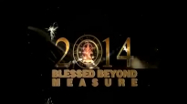 BLESSED BEYOND MEASURE 2014 OPENING MESSAGE