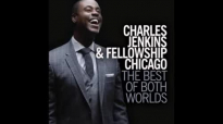 Charles Jenkins & Fellowship Chicago - Awesome.flv