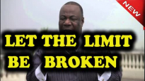 Let The LIMIT Be Broken - Archbishop Duncan Williams 2018.mp4