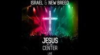 JESUS AT THE CENTER  Israel Houghton 2012 CD COMPLETO HQ