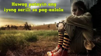 Ed Lapiz Preaching ➤ Huwag patayin ang iyong sarili sa pag-aalala.mp4