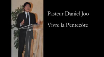 Vivre la Pentecôte - Pasteur Daniel Joo.mp4
